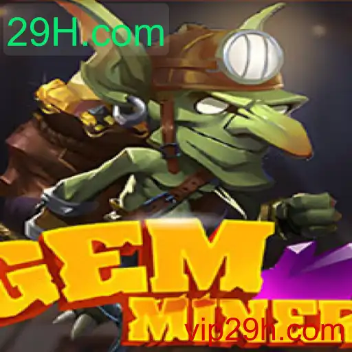 GemMiner: Descubra o Fascinante Mundo de Mineração Virtual em 29H.com